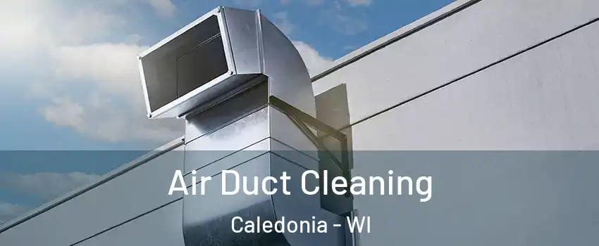 Air Duct Cleaning Caledonia - WI