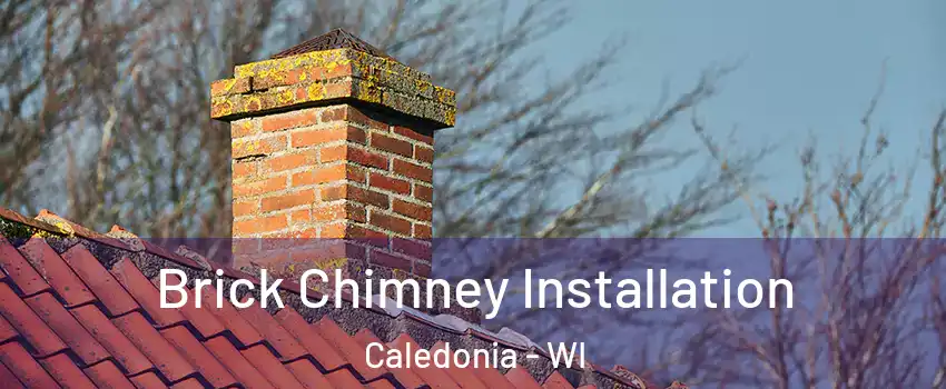  Brick Chimney Installation Caledonia - WI