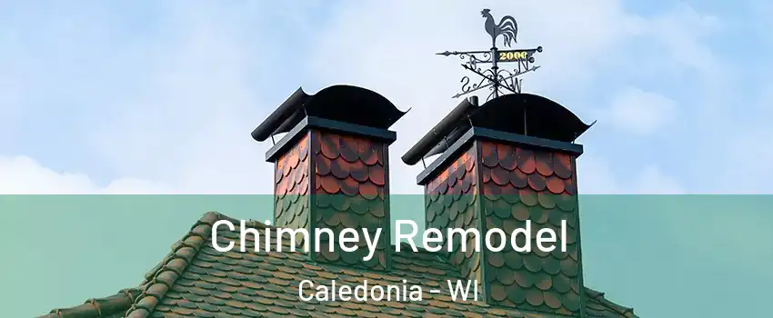  Chimney Remodel Caledonia - WI