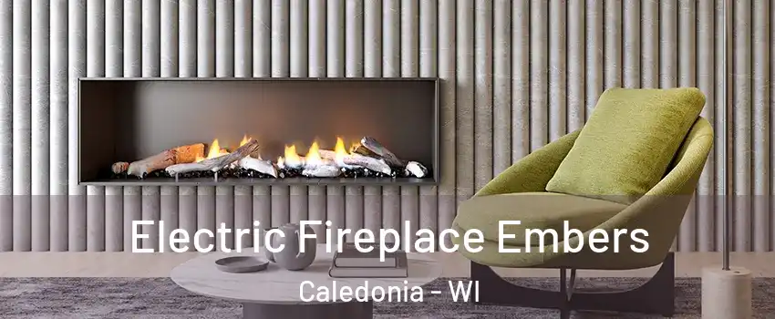  Electric Fireplace Embers Caledonia - WI