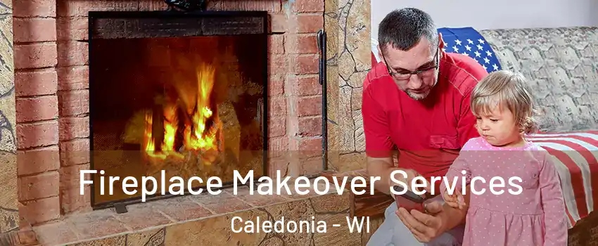  Fireplace Makeover Services Caledonia - WI