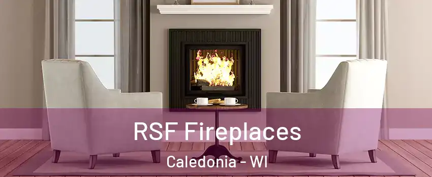  RSF Fireplaces Caledonia - WI